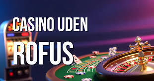 Live Casinoer Uden RoFuS En Guide til Spiloplevelse uden Begrænsninger
